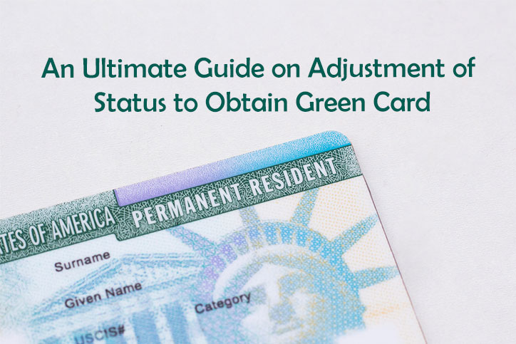 An Ultimate Guide on Adjustment of Status to Obtain Green Card