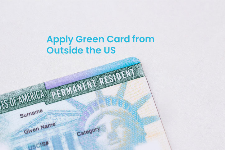 Apply Green Card from Outside the US