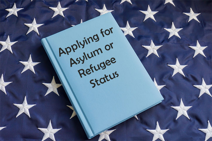 Applying for Asylum or Refugee Status