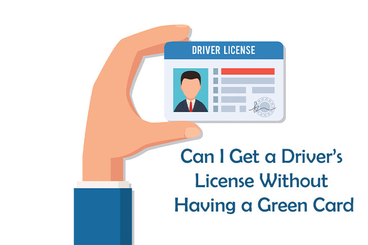 Can I Get a Drivers License Without Having a Green Card