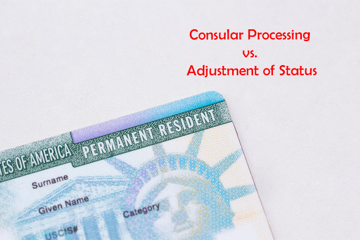 Consular Processing vs. Adjustment of Status