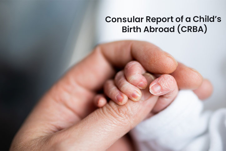 Consular Report of a Child Birth Abroad (CRBA)