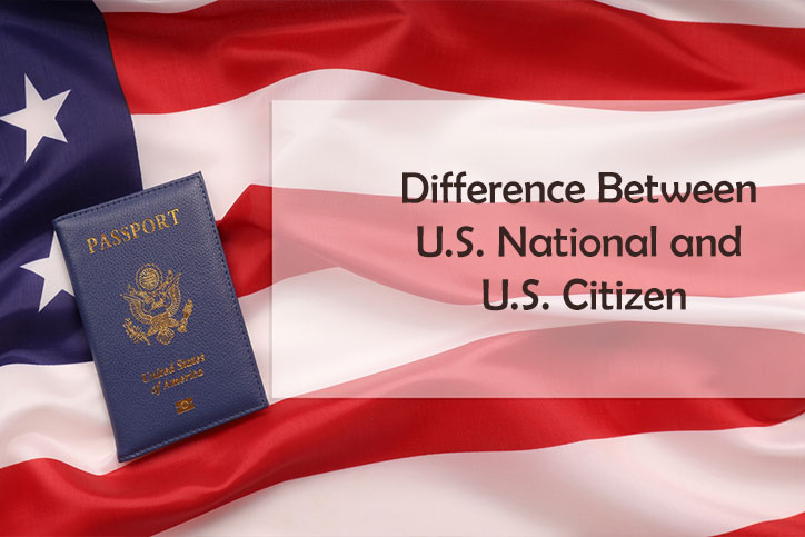 Difference Between U.S. National and U.S. Citizen