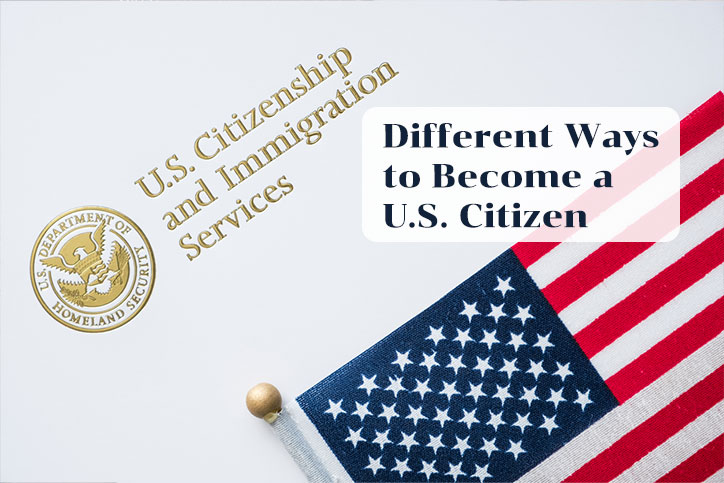 Different Ways to Become a U.S. Citizen