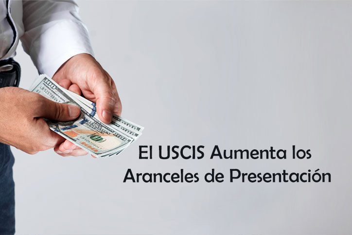 El USCIS Aumenta los Aranceles de Presentación