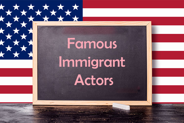 Famous Immigrant Actors