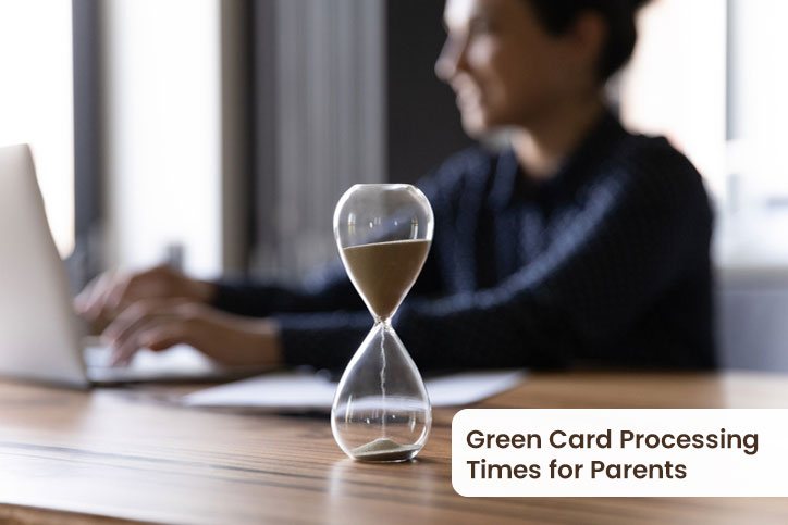 Green Card Processing Times for Parents