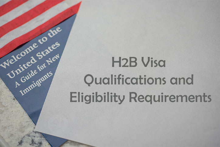 H2B Visa Qualifications and Eligibility Requirements