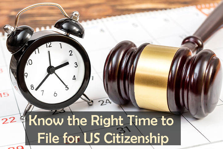 Know the Right Time to File for US Citizenship