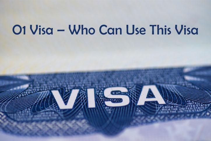 O1 Visa Who Can Use This Visa