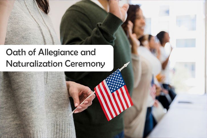 Oath of Allegiance and Naturalization Ceremony