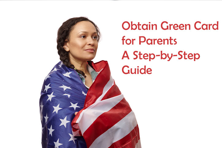 Obtain Green Card for Parents A Step by Step Guide