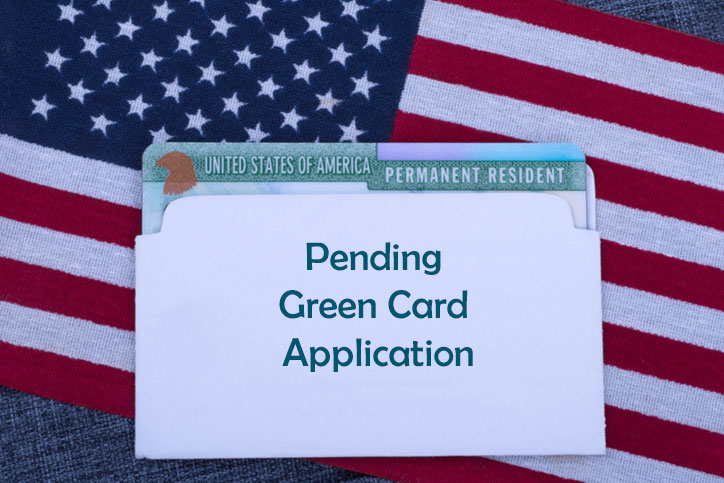 Pending Green Card Application