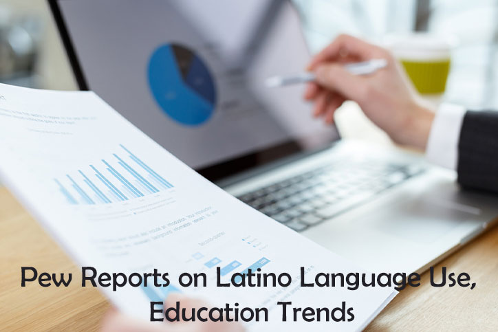 Pew Reports on Latino Language Use, Education Trends