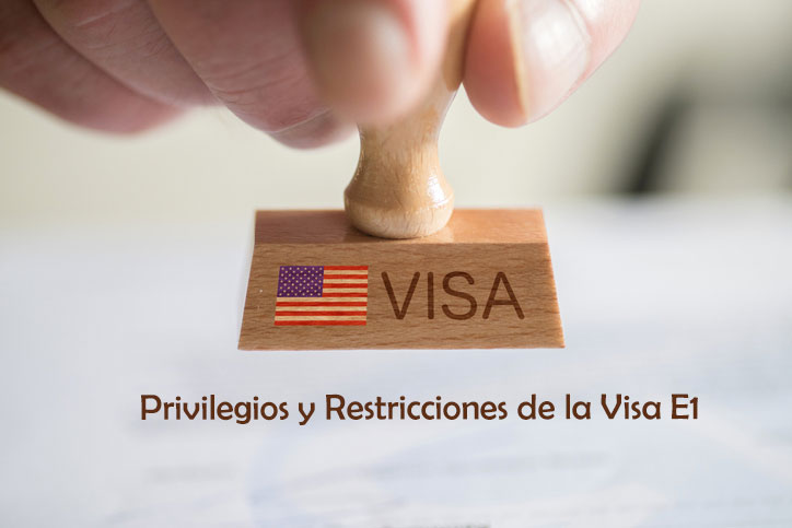 Privilegios y Restricciones de la Visa E1