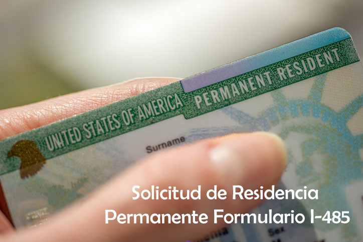 Solicitud de Residencia Permanente Formulario I-485