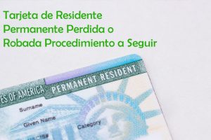 Tarjeta de Residente Permanente Perdida o Robada Procedimiento a Seguir