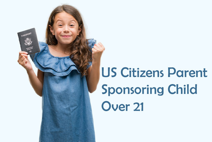 US Citizens Parent Sponsoring Child Over 21