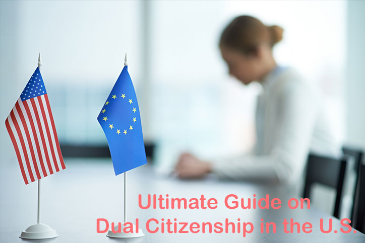 Ultimate Guide on Dual Citizenship in the US