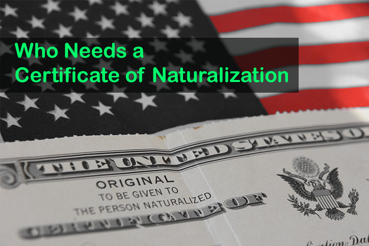 Who Needs a Certificate of Naturalization